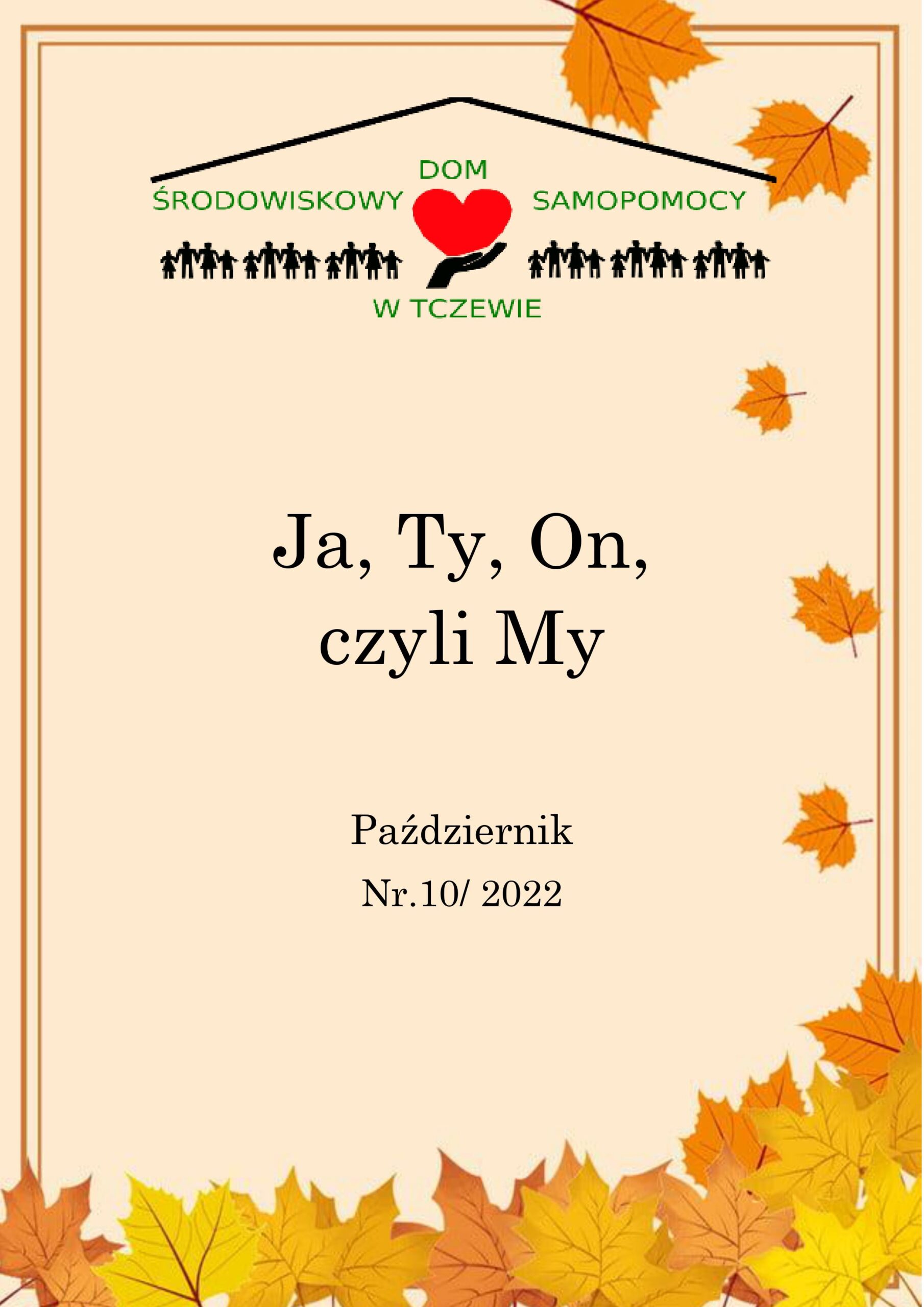 Ja, Ty, On, czyli My – Październik 2022r.