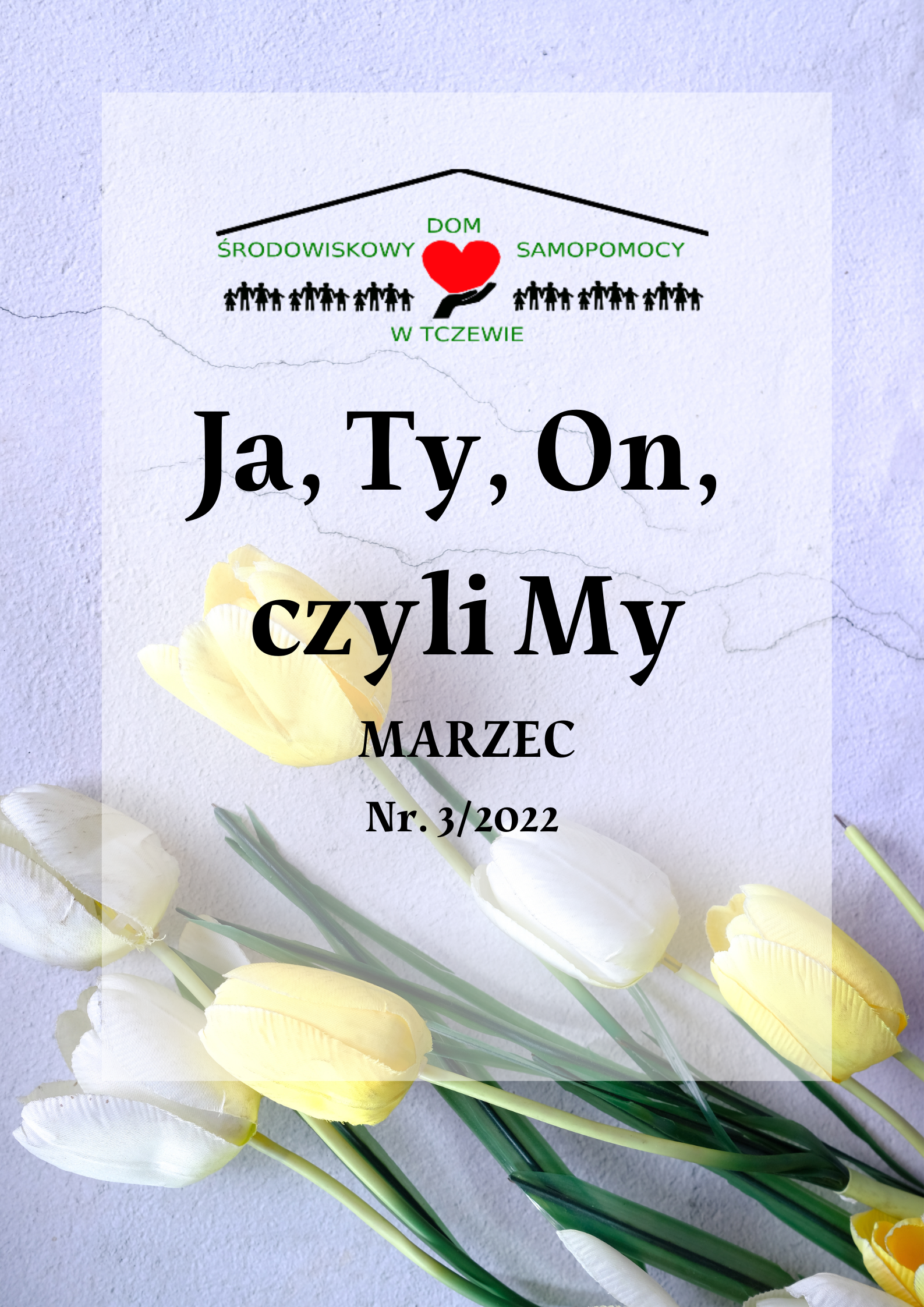 Ja, Ty, On, czyli My – Marzec 2022