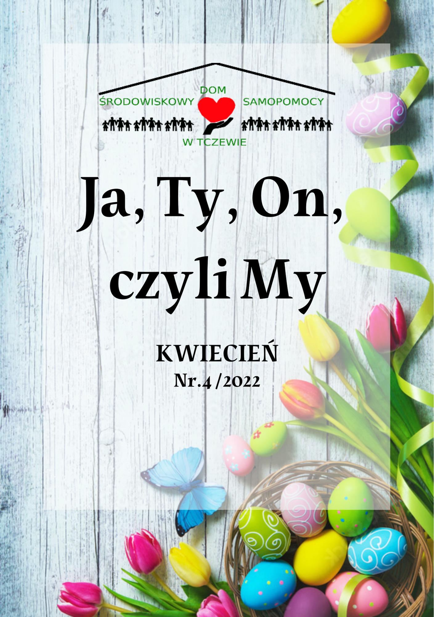 Ja, Ty, On, czyli My – Kwiecień 2022r.