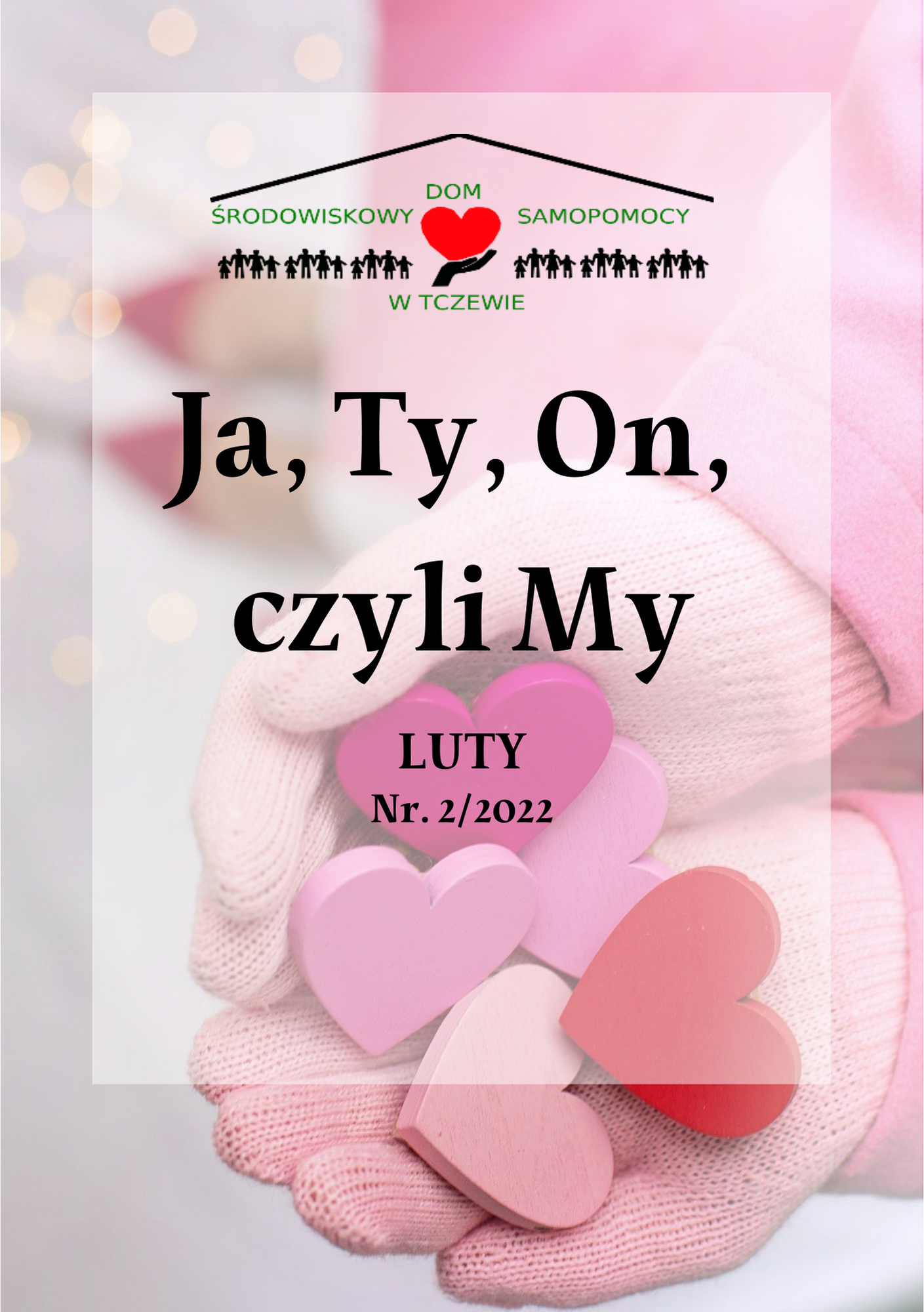 Ja, Ty, On czyli My – Luty 2022r.